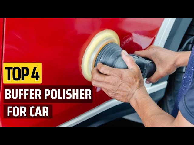 Top 4 Best Buffer Polisher for Cars 2022 