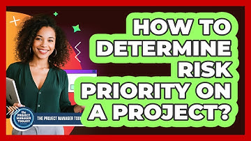 How to Determine Risk Priority on a Project?