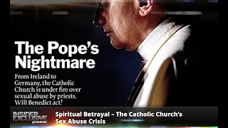 Spiritual Betrayal – The Catholic Church’s Sex Abuse Crisis
