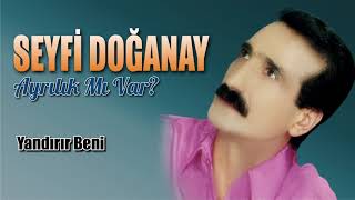 Seyfi Doğanay - Yandırır Beni