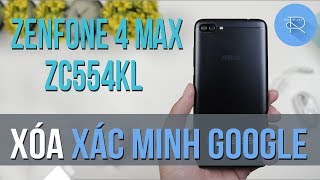 Hướng dẫn xóa xác minh tài khoản Google cho Zenfone 4 Max (ZC554KL) & (ZC520KL)