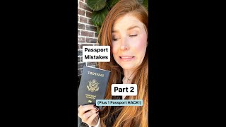 Passport Mistakes: Part 2 (and 1 Passport HACK!)