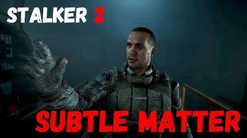 STALKER 2: SUBTLE MATTER Story Mission Walkthrough - No Commentary 👁️📺☢️ #stalker2