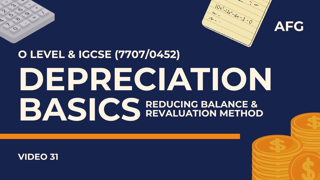 Depreciation Basics: Reducing Balance & Revaluation method | O Level & IGCSE (0452/7707)