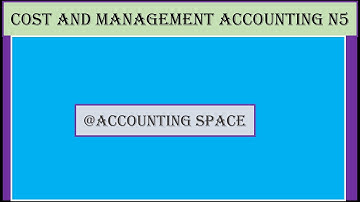 COST AND MANAGEMENT ACCOUNTING N5 MATERIAL