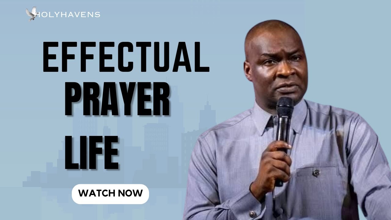 EFFECTUAL PRAYER LIFE [ APOSTLE JOSHUA SELMAN - YouTube