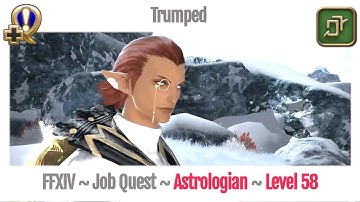 FFXIV Astrologian Level 58 Job Quest ~ Heavensward ~ Trumped