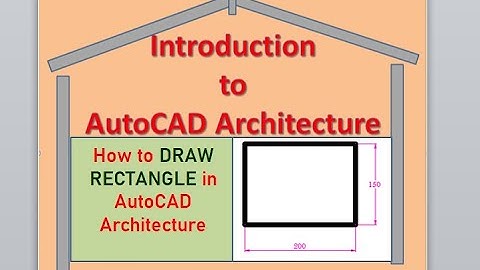 How to Draw Rectangle in AutoCAD Architecture