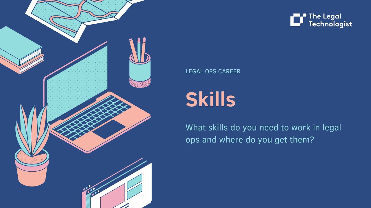 Webinar: What skills do you need to work in legal ops and where do you get them?