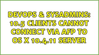 Celebrity DevOps & SysAdmins: 10.5 clients cannot connect via AFP to OS X 10.4.11 server (2 Solutions!!) Wealth