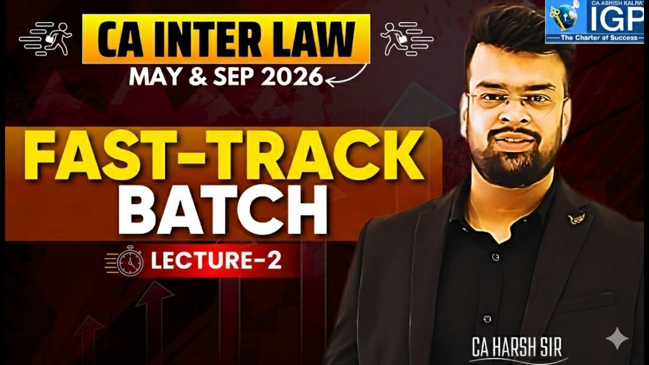 CA Inter Law | Fast Track Batch | Demo Lecture -2 | For May/Sep 2026 | BY CA Harsh Sir | IGP