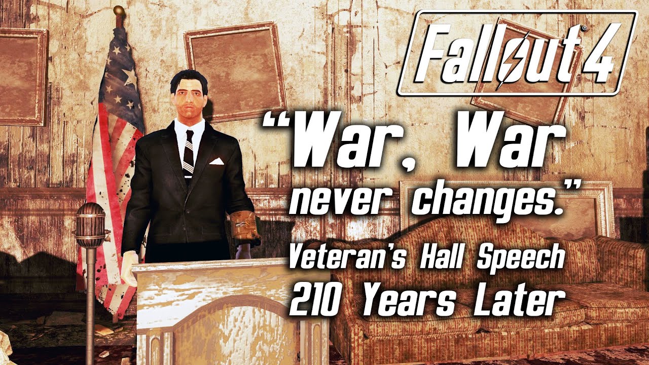 Fallout 4 War War Never Changes Veteran S Hall Speech 210 Years Later Youtube Fallout 4 War War Never Changes Veteran S Hall Speech 210 Years Later Youtube