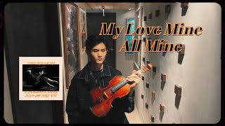 My Love Mine All Mine (Mitski) Violin Cover
