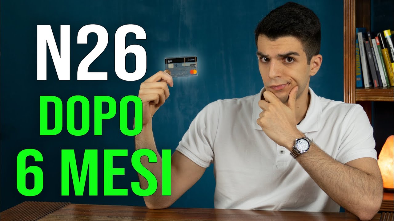 Ho Provato N26 Per 6 MESI Ecco Com Andata YouTube