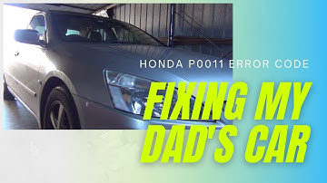 P0011 - Honda Accord 7th Gen Fix
