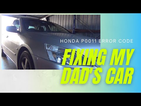 P0011 - Honda Accord 7th Gen Fix