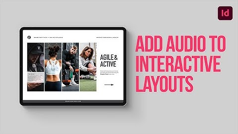 Learn how to place audio files in an Adobe InDesign interactive layout