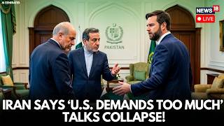 LIVE: Peace Talks Between US And Iran Collapse In Pakistan | Iran Cites US As 'Too Demanding' | N18G