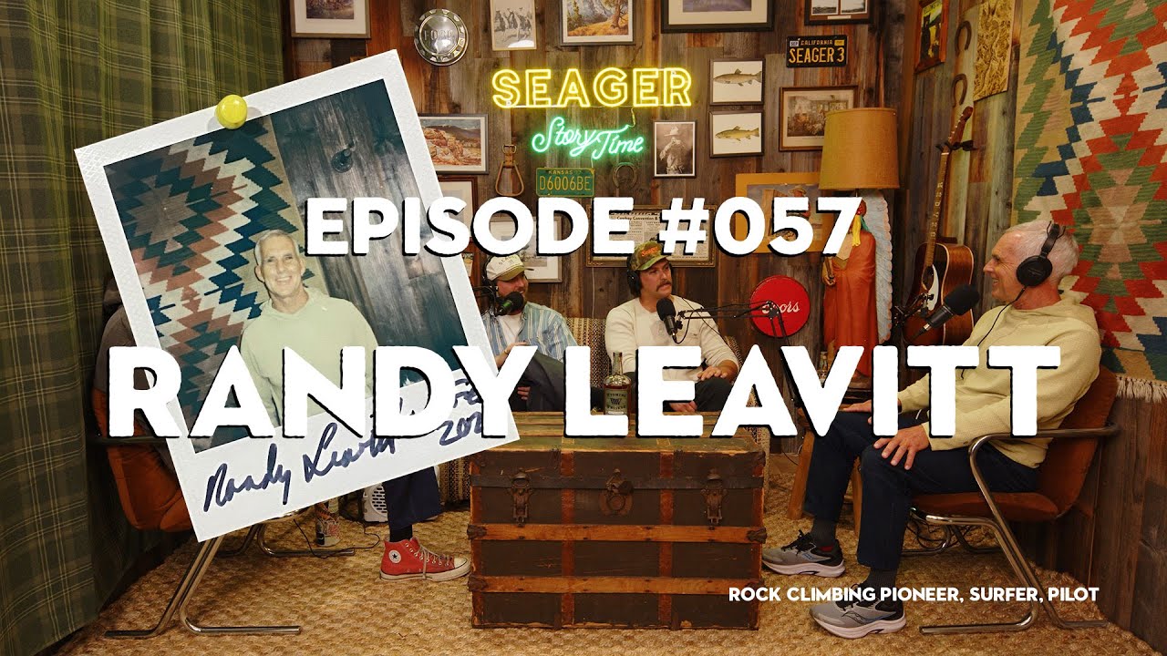 Seager Storytime - Ep. 57 - Randy Leavitt (Rock Climbing Legend) - YouTube