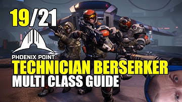 Phoenix Point: Multi class guide - Technician Berserker part 19/21
