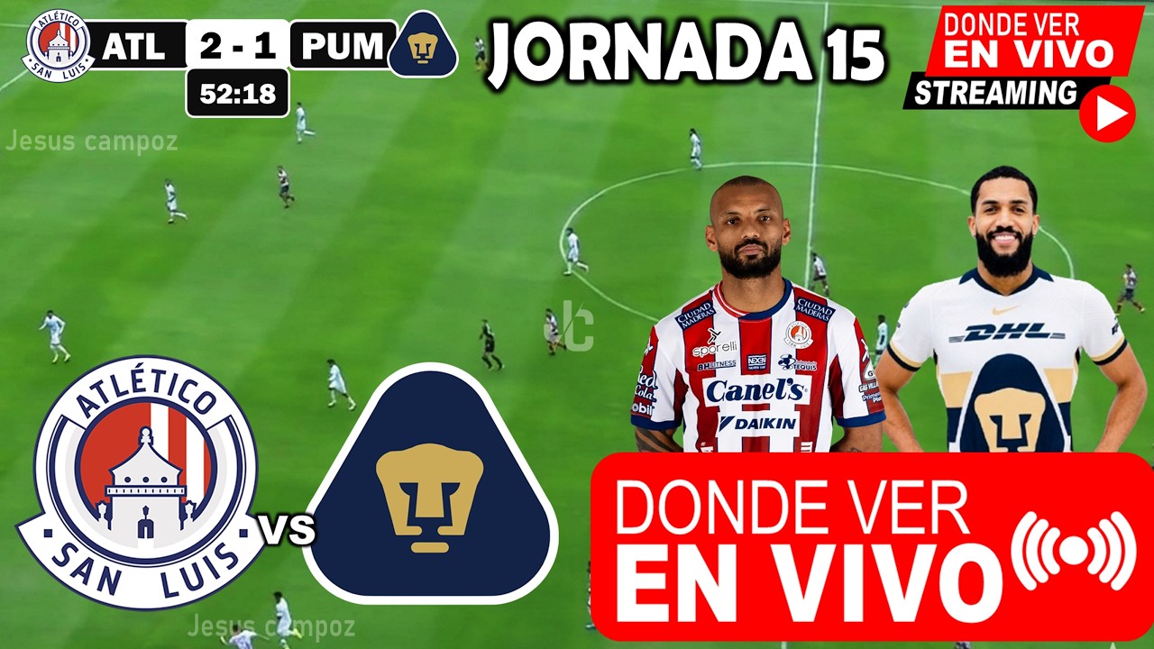 Pumas vs Atl. San Luis En Vivo, Donde ver, A que hora juega JORNADA 15 ...