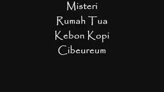 Rumah Tua Angker kebon kopi cibereum Cimahi