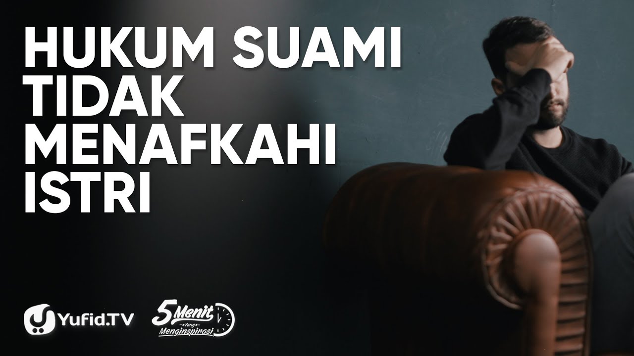 Hukum Suami Tidak Memberi Nafkah Ustadz Abu Ihsan Al Atsari