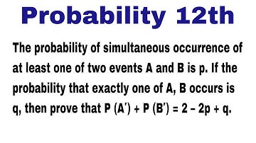 The probability of simultaneous occurrence of at least one of two events A and B is p. If the… 12th