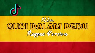 SUCI DALAM DEBU - IKLIM REGGAE VERSION Lagu Malaysia Terpopulerrrrr