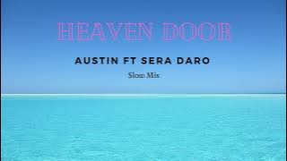 Heaven Door - Austin ft Sera Daro (Slow Mix)