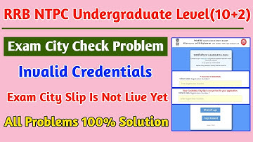 RRB NTPC Undergraduate Exam City Check Problem | RRB NTPC Exam City Check Problem 2025