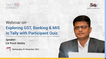 Exploring GST, Banking & MIS in TallyPrime | CA Punit Mehta | Tally CA Connect