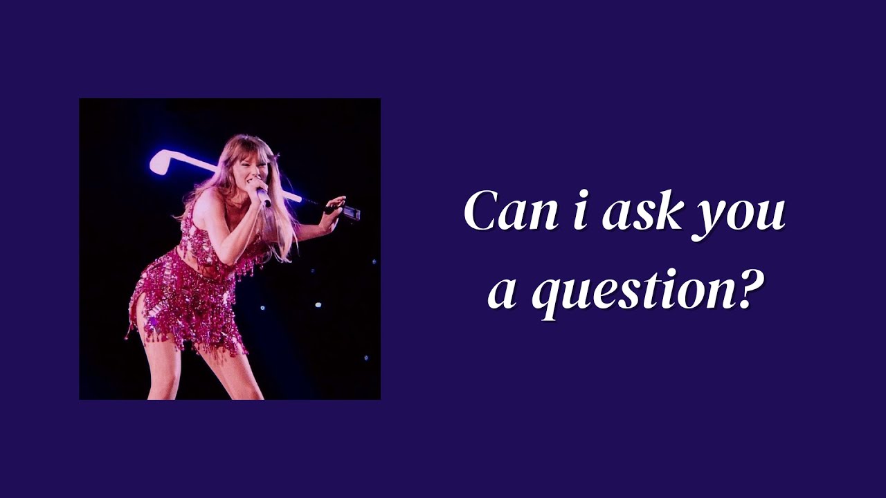 Can i ask you a question? || a Taylor Swift playlist