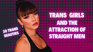 Trans Beauty And The Attraction Of Straight Men