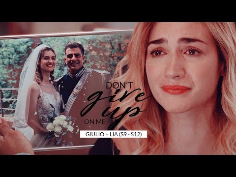 Giulio & Lia | Don't Give Up On Me (+12x03)