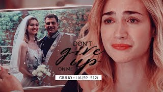 Giulio & Lia | Don't Give Up On Me (+12x03)