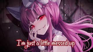 Nightcore A Little Messed Up 1 hour