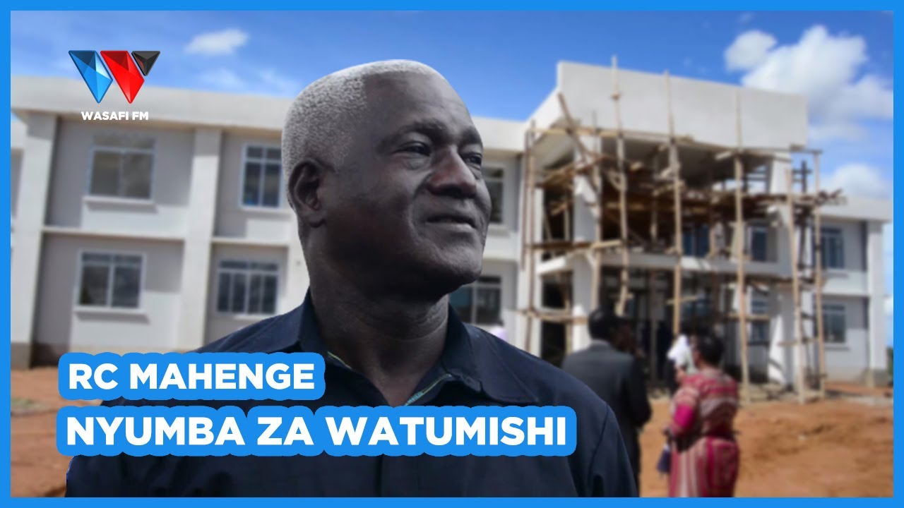 RC MAHENGE - “SERIKALI HAITATOA FEDHA KWA MTUMISHI AMBAYE HATAHAMIA KWENYE NYUMBA HIZI”