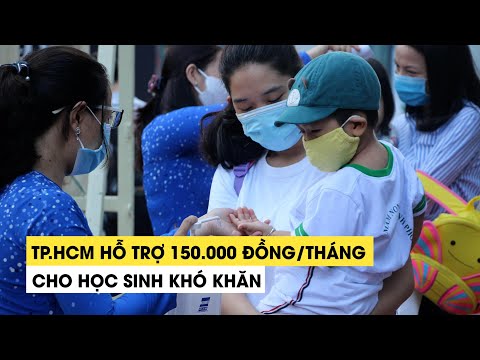 Video TP.HCM hỗ trợ 150.000 đồng/tháng cho học sinh khó khăn... - youtube