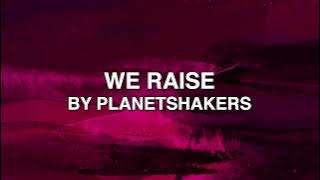 Download lagu We Raise - Planetshakers (Lyrics)