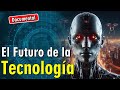 🤖 El Futuro de la Tecnología [ 🎬 DOCUMENTAL ]