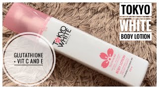 Tokyo White Body Lotion with Glutathione + Vitamin C and E +Grape seed Extract +Antioxidants