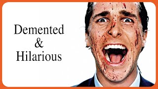 American Psycho: Demented & Hilarious