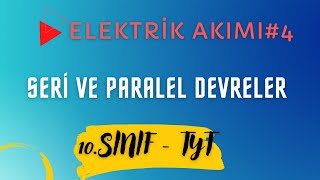 Elektrik Akımı-4 (Seri ve Paralel Bağlama) 10. Sınıf TYT Elektrik Akımı-4 (Seri ve Paralel Bağlama) 10. Sınıf TYT