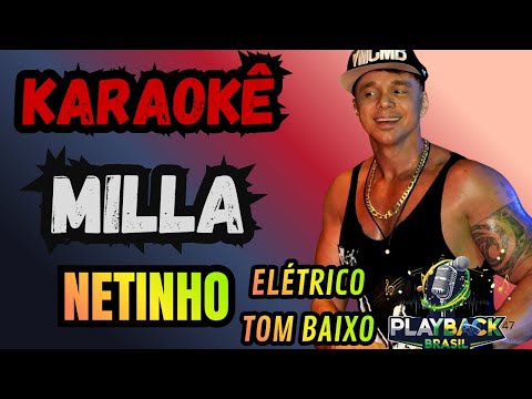 Video thumbnail for KARAOKÊ MILLA - NETINHO - ELÉTRICO - TOM BAIXO