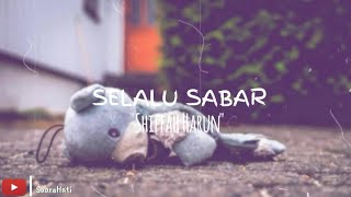 Lyric lagu Selalu Sabar - Shiffah Harun