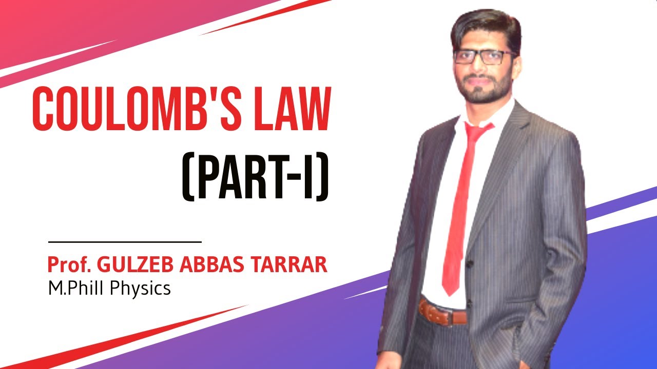 Coulomb's Law (Physics 12: Ch 12) ll Prof: GULZEB ABBAS TARRAR ll - YouTube