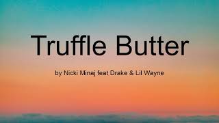 Truffle Butter by Nicki Minaj feat Drake & Lil Wayne (Lyrics)