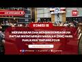 KOMISI III DPR RI MERUMUSKAN DAN MENSINKRONISASIKAN DIM HASIL PANJA RUU TENTANG POLRI