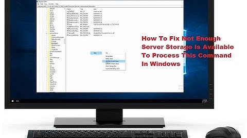 How To Fix Not Enough Server Storage Is Available To Process This Command In Windows